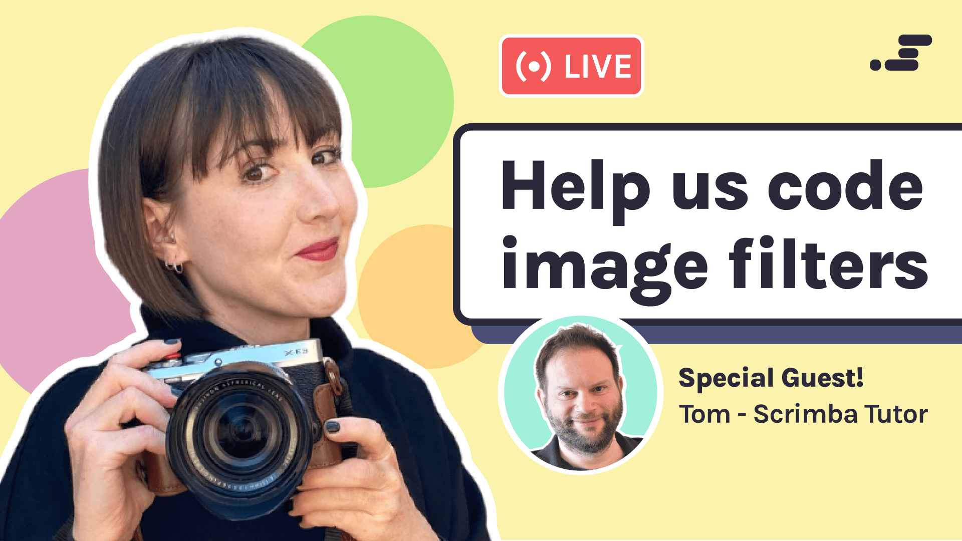 YouTube thumbnail for a live-code stream called 'Help us code image filters' Leanne holds a camera in the foreground and special guest, Scrimba Tutor Tom appears in a blue circle.